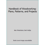 Handbook of Woodworking: Plans, Patterns, and Projects [Hardcover - Used]