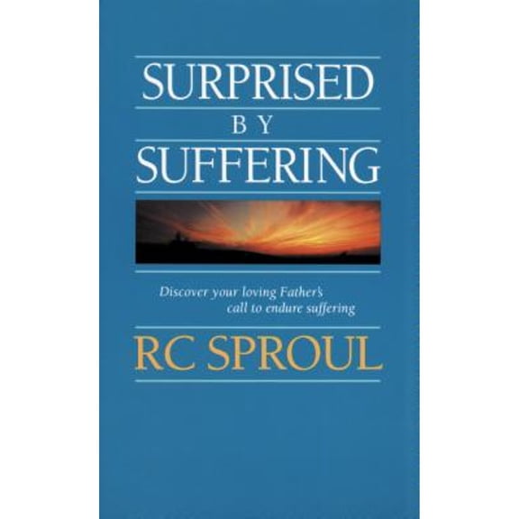 Surprised by Suffering (Paperback) by R. C Sproul
