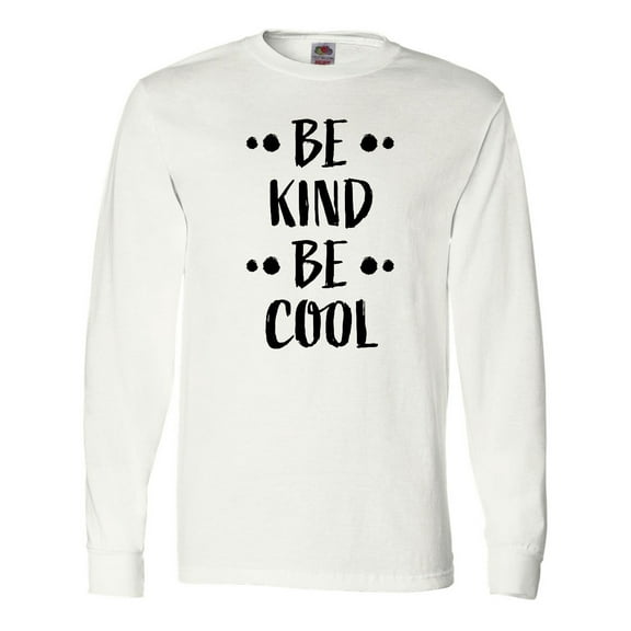 Inktastic Be Kind, Be Cool Long Sleeve T-Shirt