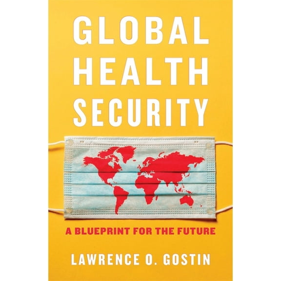 Global Health Security: A Blueprint for the Future, (Hardcover)