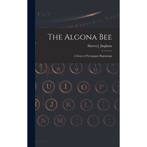 The Algona Bee (Hardcover)
