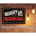 thumbnail image 5 of Metal Sign - Sorry We're Drinking - Durable Metal Sign - Use Indoor/Outdoor - Great Gift and Decor for Bar, Man Cave, She Shed and Home Under $25 (12" x 18"), 5 of 5