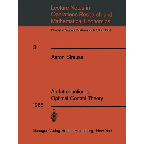 Lecture Notes in Economic and Mathematic An Introduction to Optimal Control Theory, Book 3, (Paperback)
