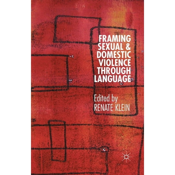 Framing Sexual and Domestic Violence Through Language, (Paperback)