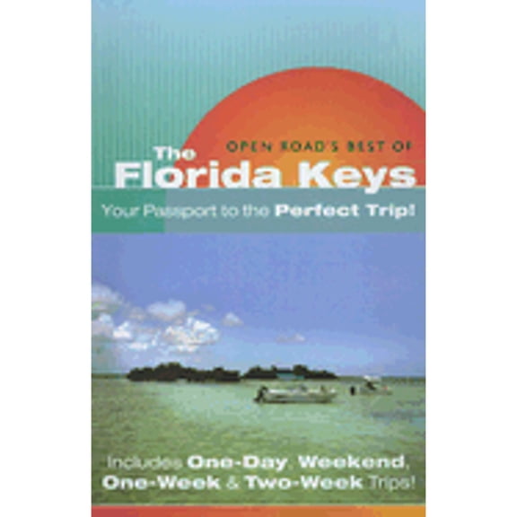 Pre-Owned Open Road's Best of the Florida Keys: Your Passport to the Perfect Trip! and Includes One-Day, Weekend, One-Week & Two-Week Trips (Paperback) 1593601042 9781593601041