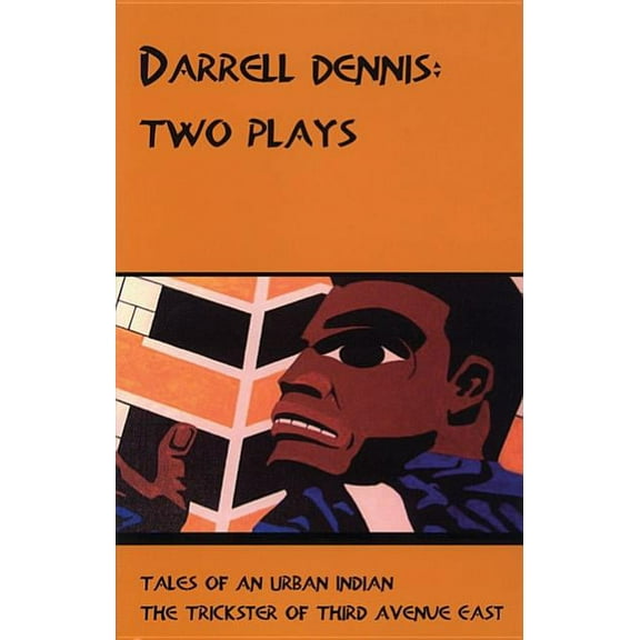 Darrell Dennis: Two Plays (Paperback)