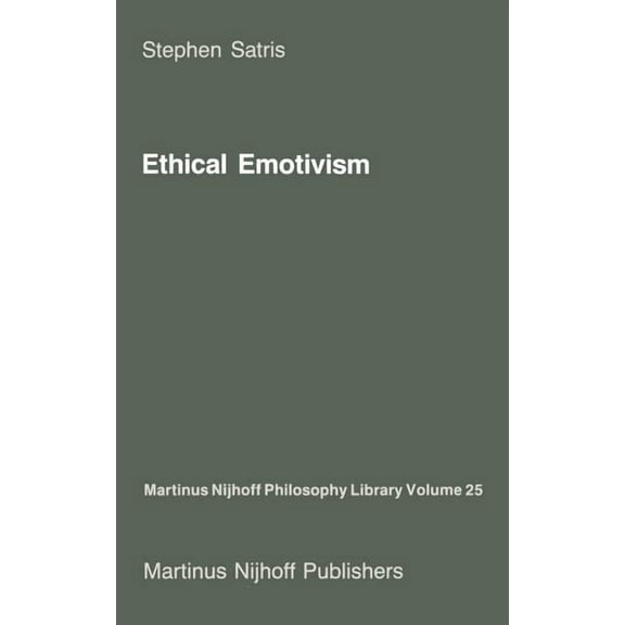 Martinus Nijhoff Philosophy Library Ethical Emotivism, Book 25, (Hardcover)