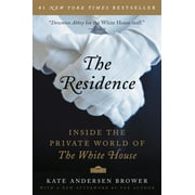 Pre-Owned The Residence: Inside the Private World of the White House (Paperback) 0062305204 9780062305206