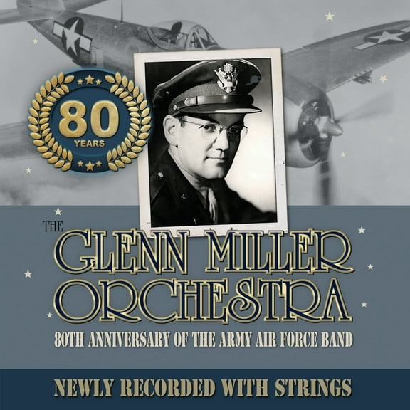The Glenn Miller Orchestra - 80th Anniversary Of The Army Air Force Band - Music & Performance - CD
