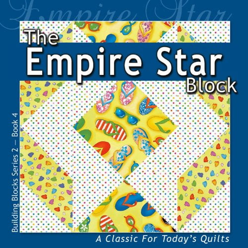 Pre-Owned The Empire Star Block: A Classic For Today's Quilt (Building Block Series 2) (Paperback) 1936708167 9781936708161