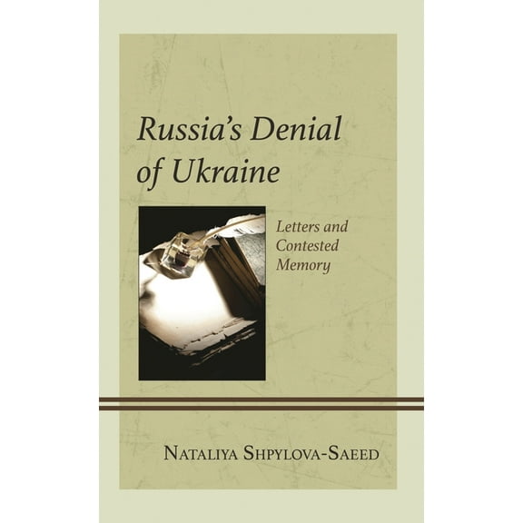 Russia's Denial of Ukraine: Letters and Contested Memory, (Hardcover)
