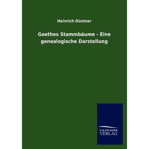 Goethes Stammb Ume - Eine Genealogische Darstellung (Paperback)