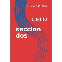 seccion dos : cuento (Paperback)
