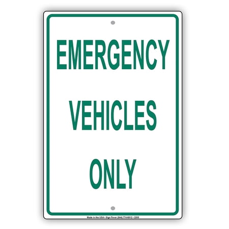 Emergency Vehicles Only Reserved Parking Spot Alert Caution Warning Notice Aluminum Metal Sign 12"x18" Plate