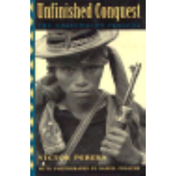Pre-Owned Unfinished Conquest: The Guatemalan Tragedy (Hardcover) 0520079655 9780520079656