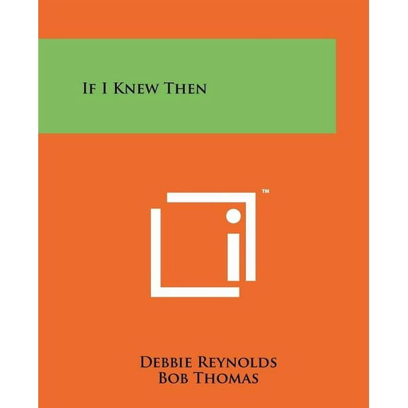 If I Knew Then (Paperback)