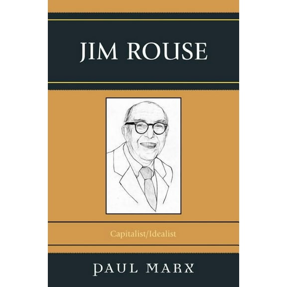 Jim Rouse: Capitalist/Idealist, (Paperback)