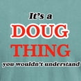thumbnail image 3 of CafePress - It'S A Doug Thing, You Wouldn'T Understand - Mens Comfort Colors Shirt, 3 of 5
