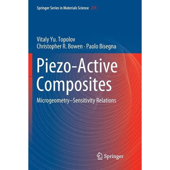 Springer Materials Science Piezo-Active Composites: Microgeometry-Sensitivity Relations, Book 271, (Paperback)