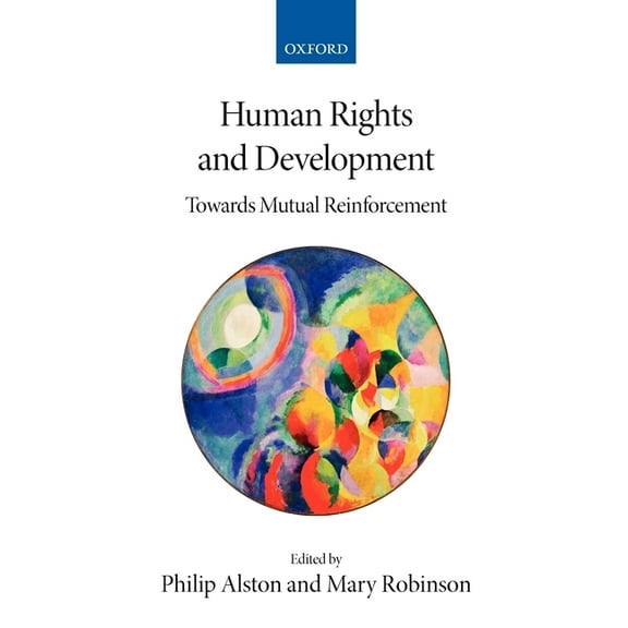 Human Rights and Development: Towards Mutual Reinforcement, (Hardcover)