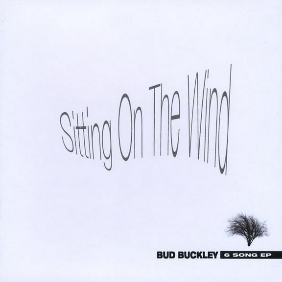 Bud Buckley - Sitting on the Wind - Music & Performance - CD
