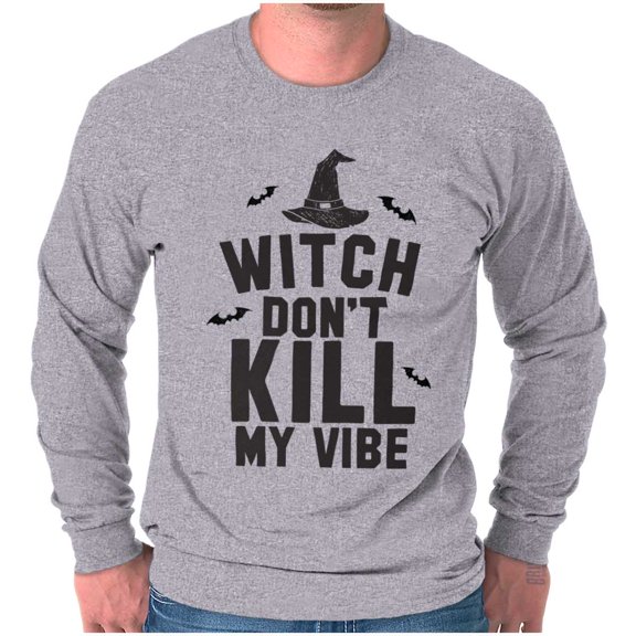 Halloween Witch Don't Kill My Vibe Long Sleeve TShirt Men Women Brisco Brands M