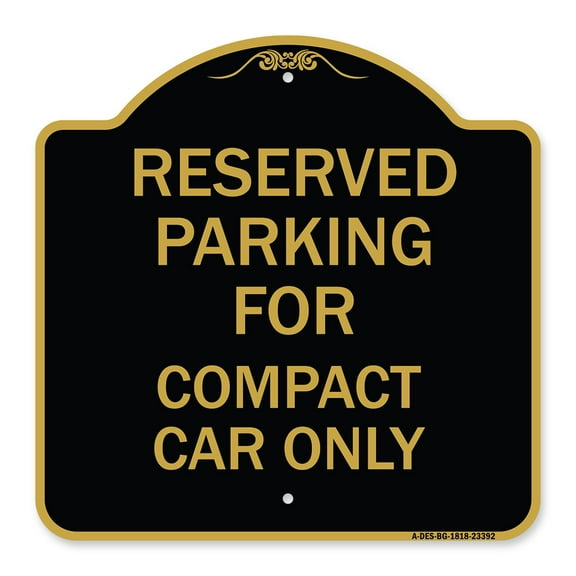 SignMission A-DES-BG-1818-23392 18 x 18 in. Designer Series Sign - Parking Reserved for Compact Car Only, Black & Gold