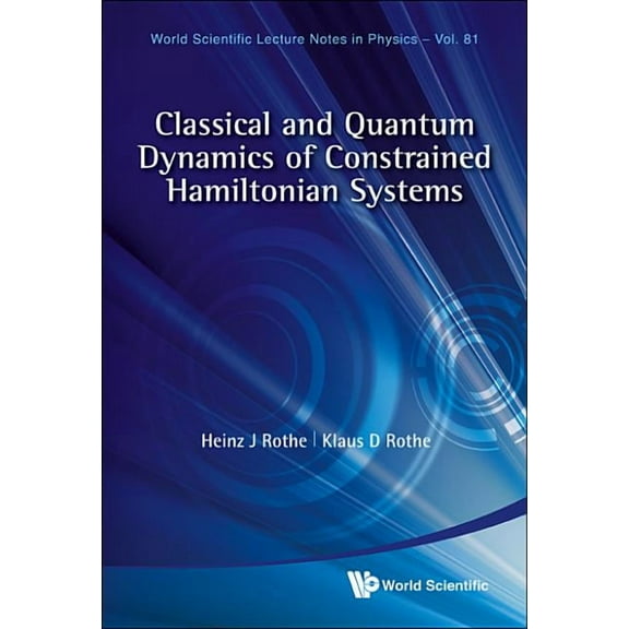 World Scientific Lecture Notes in Physic Classical & Quantum Dynamics Of... (V81), Book 81, (Hardcover)