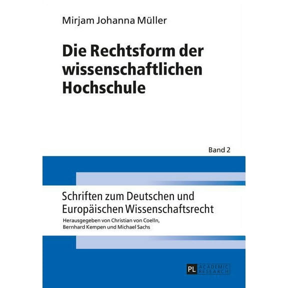 Schriften Zum Deutschen Und Europäischen Wissenschaftsrecht: Die Rechtsform Der Wissenschaftlichen Hochschule (Hardcover)