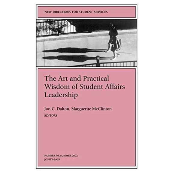 Pre-Owned The Art and Practical Wisdom of Student Affairs Leadership: New Directions for Student Services (J-B SS Single Issue Student Services), 9780787963408, 0787963402, Paperback, 1 edition