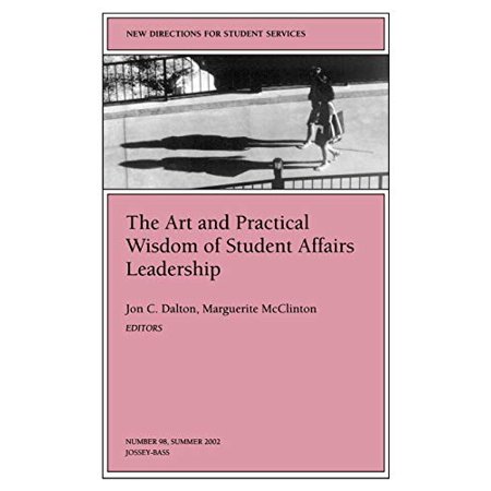 Pre-Owned The Art and Practical Wisdom of Student Affairs Leadership: New Directions for Student Services Number 98 (Paperback) 0787963402 9780787963408