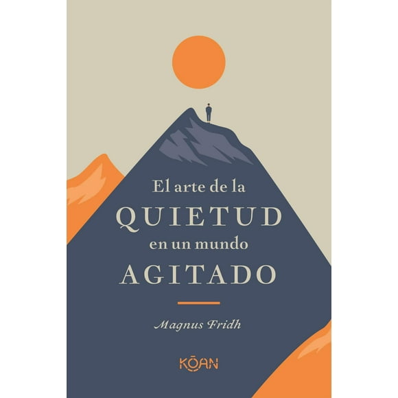 El Arte de la Quietud en un Mundo Agitado Koan 9788418223266
