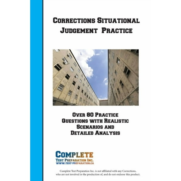 Corrections Situation Judgement Practice Workbook: Practice Questions and Strategy for the Canadian Correctional Service, (Paperback)