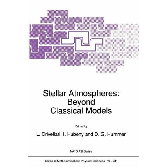 NATO Science Series C: Stellar Atmospheres: Beyond Classical Models, Book 341, (Paperback)