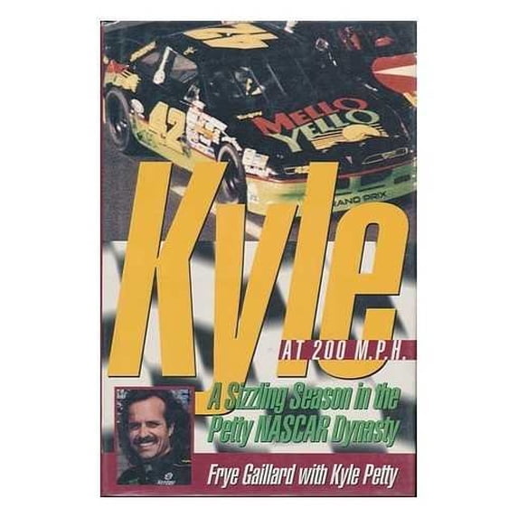 Pre-Owned Kyle at 200 M.P.H.: A Sizzling Season in the Petty/Nascar Dynasty Hardcover