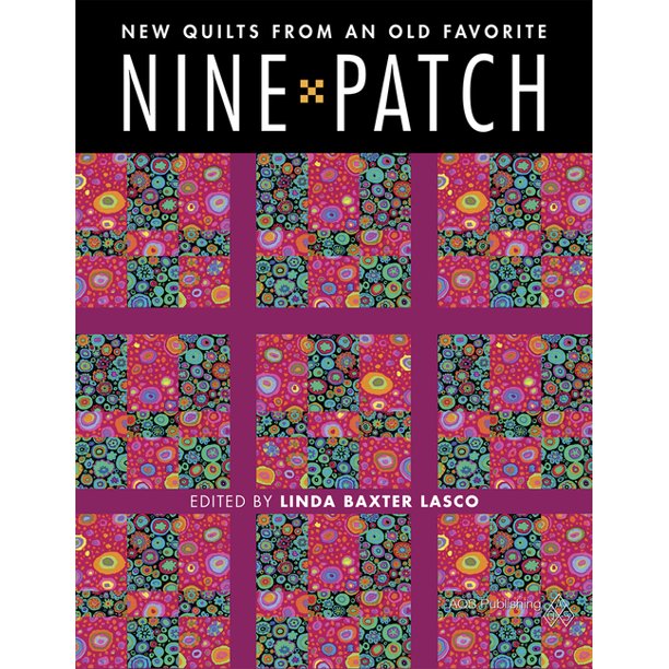 Nine Patch New Quilts From An Old Favorite Paperback Walmart Com Walmart Com
