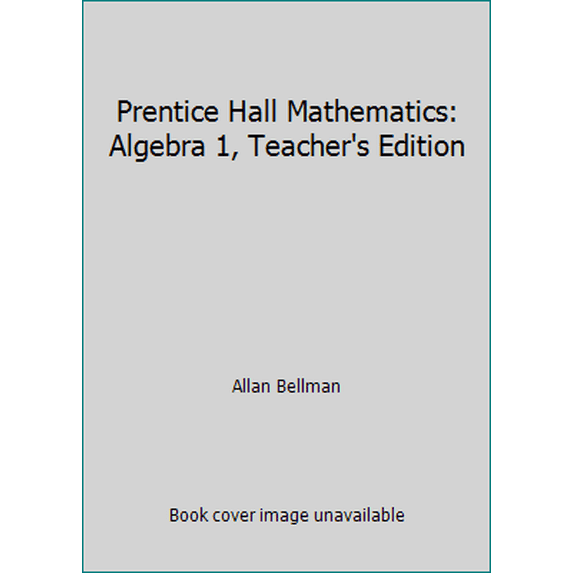 Math Notes Title Pre-Owned Prentice Hall Mathematics: Algebra 1, Teacher's Edition ...