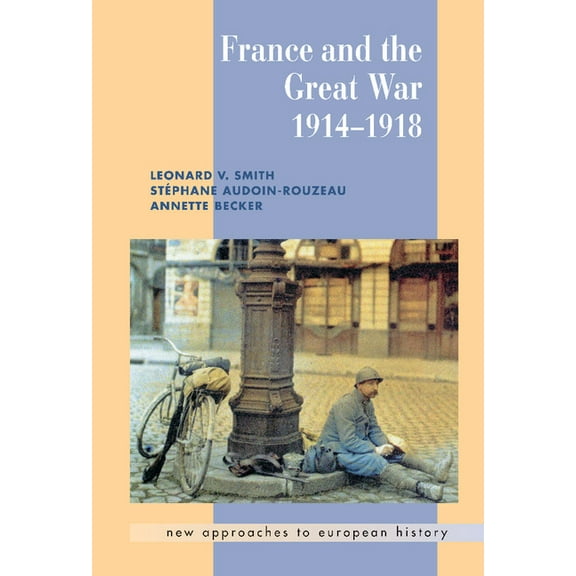 New Approaches to European History France and the Great War, Book 26, (Hardcover)
