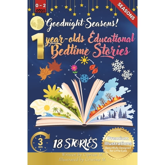 The Ultimate Bedtime Story Collection fo Goodnight Seasons: 1-Year-Old's Educational Bedtime Stories with Premium Illustrations: A Calming Journey Through the Fo, Book 7, (Paperback)