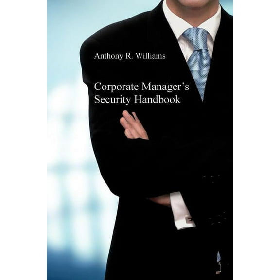 Corporate Manager's Security Handbook, (Paperback)