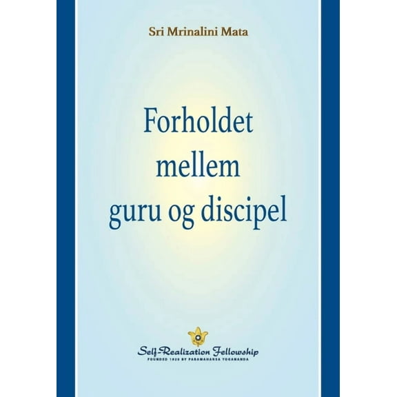 Forholdet mellem guru og discipel (The Guru-Disciple Relationship--Danish) (Paperback)