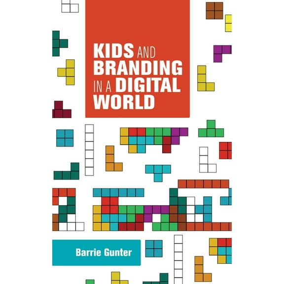 Kids and Branding in a Digital World, (Paperback)