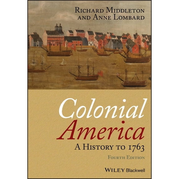 Colonial America: A History to 1763, (Paperback)