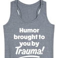 thumbnail image 3 of Instant Message - Humor Brought To You By Trauma - Women's Racerback Tank Top, 3 of 6