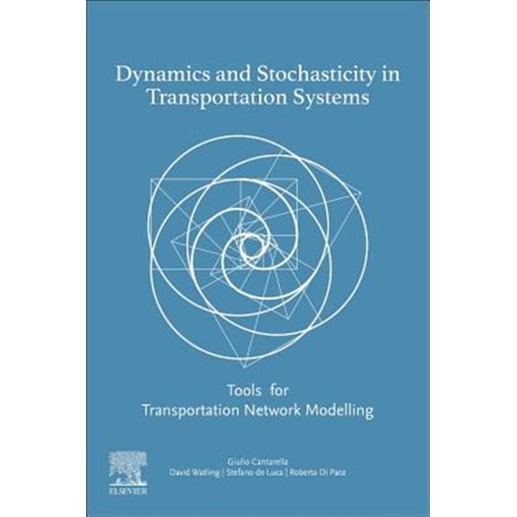 Pre-Owned Dynamics and Stochasticity in Transportation Systems: Tools for Transportation Network Modelling, (Paperback)