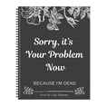thumbnail image 1 of Clearance Sorry, It’s Your Problem Now End Of Life New Book 2025, 1 of 5