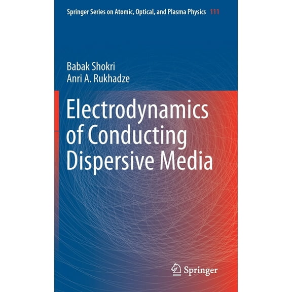 Springer Atomic, Optical, and Plasma Phy Electrodynamics of Conducting Dispersive Media, Book 111, (Hardcover)