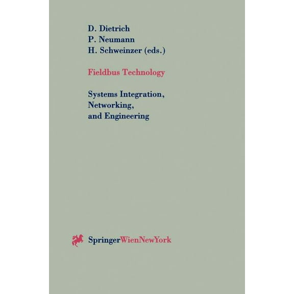 Fieldbus Technology: Systems Integration, Networking, and Engineering Proceedings of the Fieldbus Conference Fet'99 in M, (Paperback)