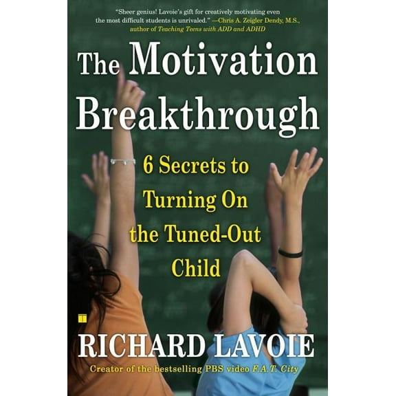 The Motivation Breakthrough: 6 Secrets to Turning on the Tuned-Out Child, (Paperback)