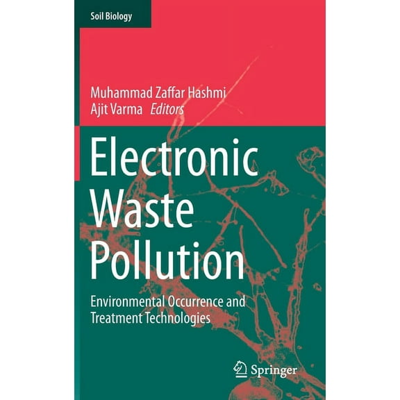 Soil Biology Electronic Waste Pollution: Environmental Occurrence and Treatment Technologies, Book 57, (Hardcover)